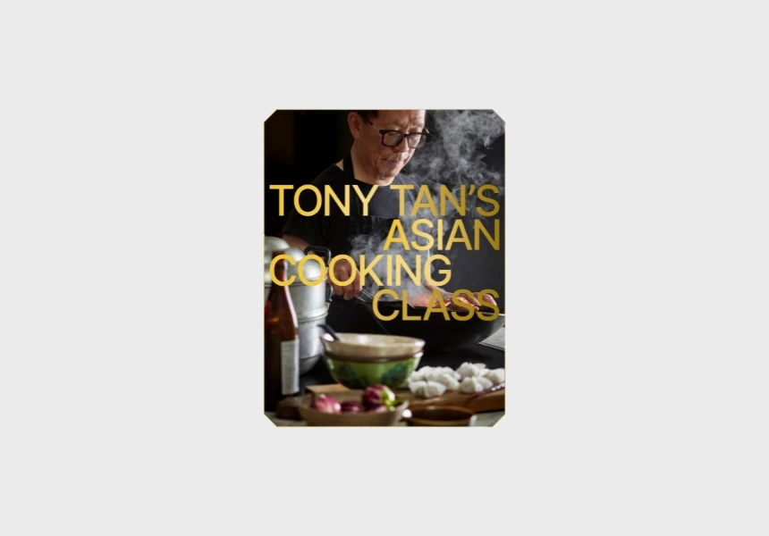 Tony Tan's Asian Cooking Class by Tony Tan
